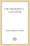 [The President's Daughter 01] • The President's Daughter